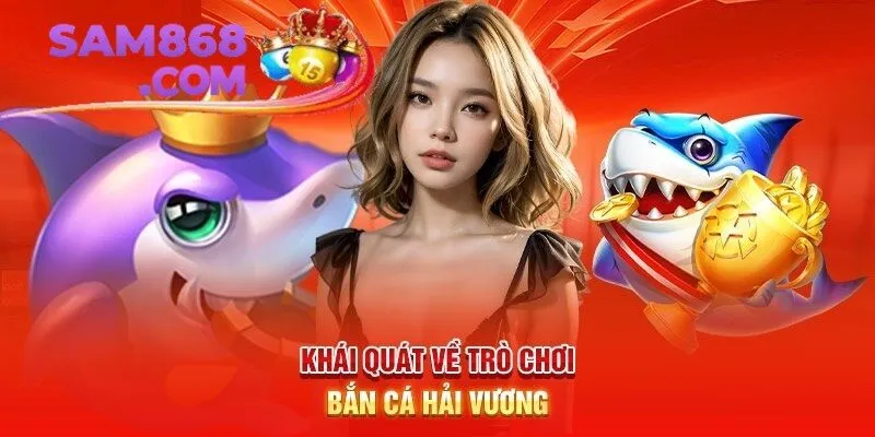 Bắn cá hải vương - Săn cá đỉnh cao, thưởng cực chất