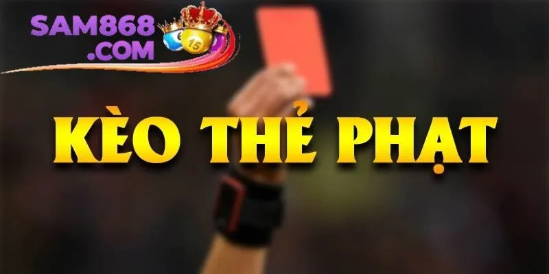 Kèo thẻ phạt - Dự đoán chính xác, chiến thuật thông minh